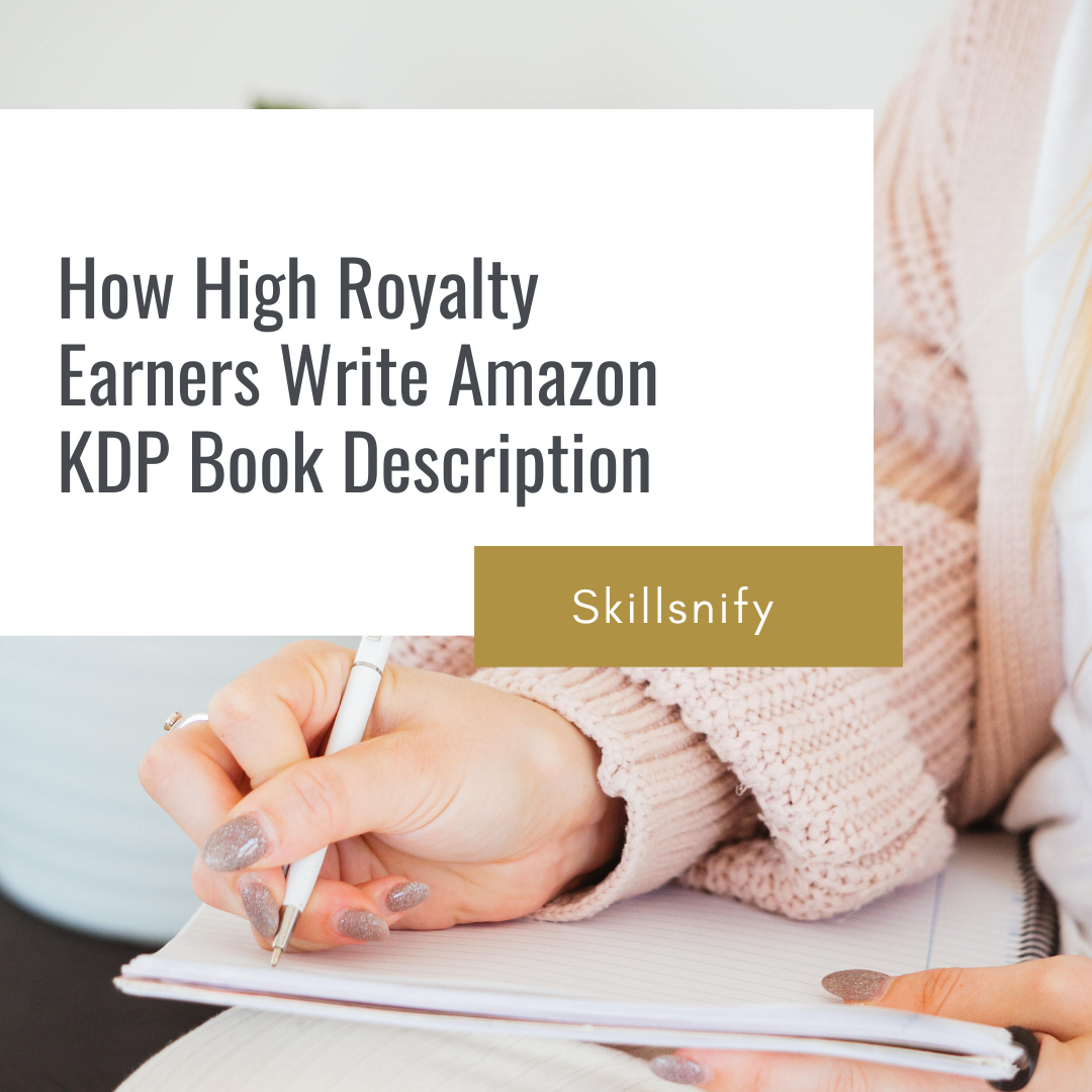 How High Royalty Earners Write Amazon KDP Book Description